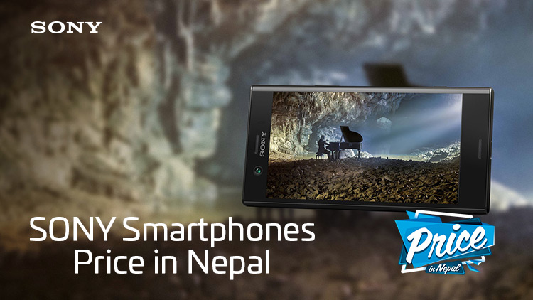 Sony Smartphones Price in Nepal, 2018 Sony Smartphones Price in Nepal