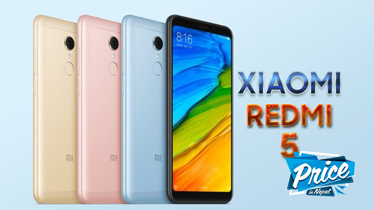 Xiaomi Redmi 5 Price in Nepal, Xiaomi Redmi 5 now available in 3 variants