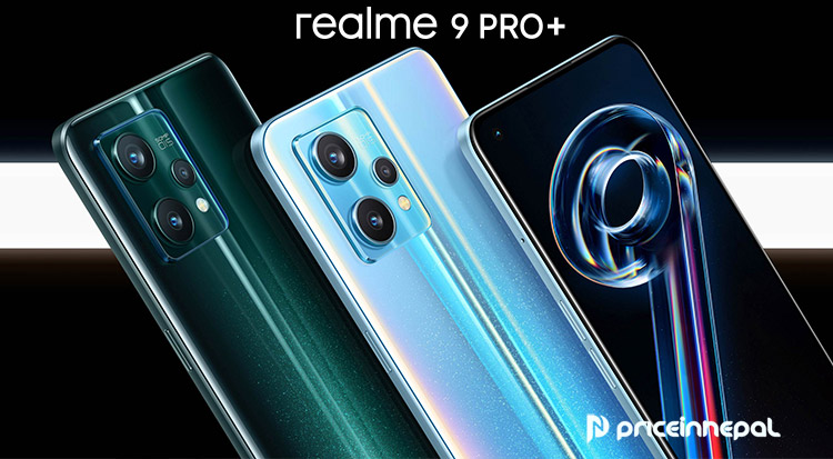 Realme 9 Pro+ Price In Nepal Realme 9 Pro+ Price in Nepal